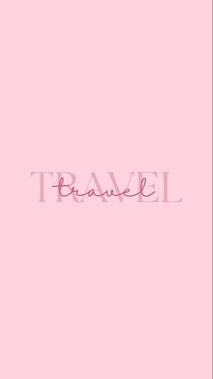 the word travel written in pink on a pink background