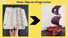 a pirate ship out of egg carton and an open box with eggs in it