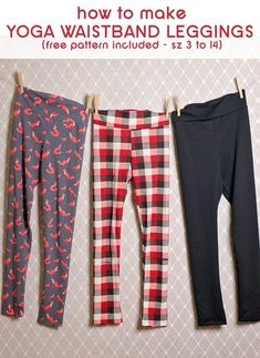 three leggings hanging on a clothes line with the text how to make yoga waistband leggings