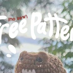 there is a stuffed animal that has teeth on it's head and the words free pattern above it