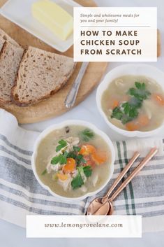 two bowls filled with chicken soup next to bread and butter on a tablecloth, text overlay reads how to make chicken soup from scratch