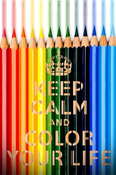 a group of colored pencils with the words keep calm and color on them