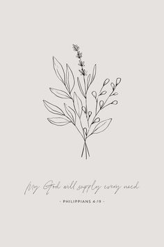 a black and white drawing of a plant with the words, my god will simply carry me