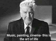 an old man in a suit and tie with the words music, painting, cinema - this is the art of life