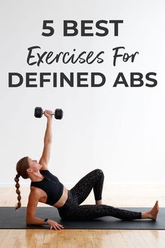 a woman is doing exercises with dumbbells in front of a white wall that says, 5 best exercises for defined abs