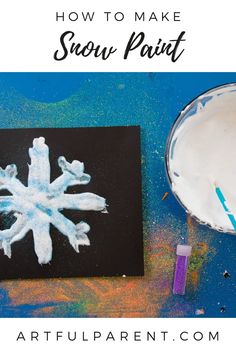 snowflake art project for kids with text overlay that reads how to make snow paint