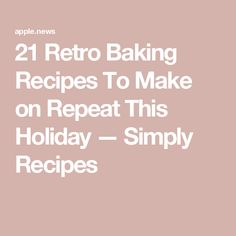 the words 21 retro baking recipes to make on repeat this holiday