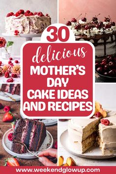 a collage of different cakes and desserts with the words 30 delicious mothers'day cake ideas and recipes