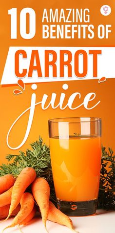 carrot juice with the title 10 amazing benefits of carrot juice