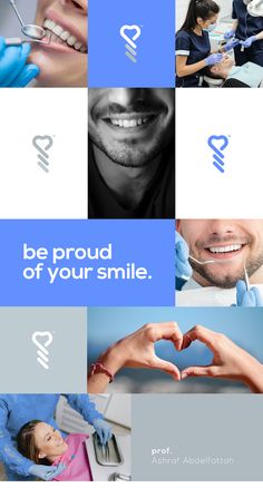 a collage of dental images with the words be proud of your smile