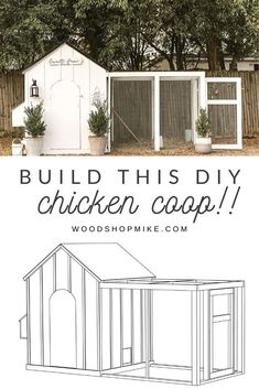 a chicken coop is shown with the words build this diy chicken coop on it