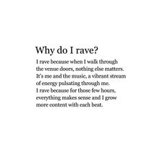 a poem written in black and white with the words, why do i rave?