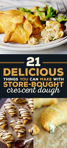 two pictures with text that says 21 delicious things you can make with store bought crescent dough