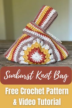 a crochet bag with the text, sunburst kuot bag free croche