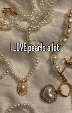 some pearls are laying on top of each other and the words i love pearls a lot