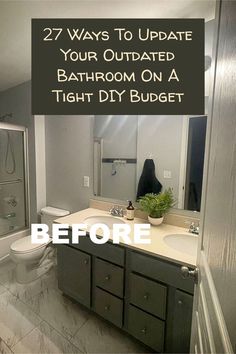 a bathroom with the words 27 ways to update your outdated bathroom on a tight diy budget