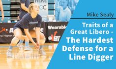 two women playing volleyball on a court with the words trails of a great libero - the hardest defense for a line digger