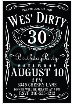 a black and white birthday party poster with the words, we's dirty 30th