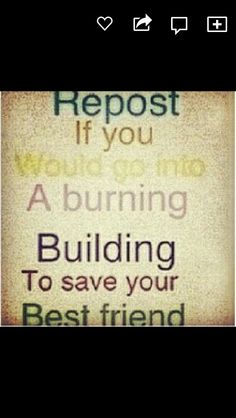 a sign that says, repost if you are burning building to save your best friend