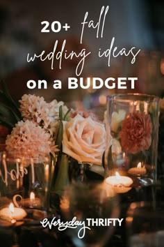 candles and flowers on a table with the words 20 + fall wedding ideas on a budget