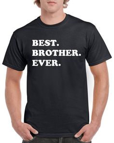 >> A great gift for the brother!  >>See all of our "BEST _______ EVER" Shirts!https://www.etsy.com/shop/toastertees?section_id=19180172----------------------------------------->> Unisex shirtGreat quality 100% preshrunk cotton. Taped shoulder-to-shoulder, seamless rib at neckdouble-needle stitching.>> SizingAvailable in Small, Medium, Large, XL, 2XL, 3XL, 4XL>> ColorsAvailable in Black, Charcoal, Daisy, Chocolate, Dark Heather, Pink, Irish Green, Light Blue, Light P Funny Sibling Shirts, Christmas Gifts For Brother, Retirement Gifts For Men, Retirement Shirts, Funny Retirement Gifts, Christmas Gifts For Parents, Sibling Shirts, Father Shirts, Brother Shirts