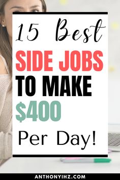 a woman sitting in front of a laptop with the text 15 best side jobs to make $