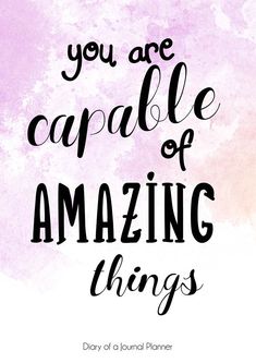 the words you are capable of amazing things on a pink and purple watercolor background