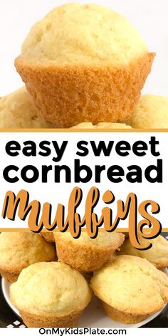 Close up of a cornbread muffin and a plate full of muffins with text title overlay Easy Sweet Cornbread, Breakfast Cornbread, Mini Cornbread, Sweet Corn Muffins, Cornbread Muffin