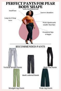 High-rise pants accentuate the waist and provide a smooth fit over the hips, enhancing the natural curves of a pear-shaped body. This style elongates the legs and balances the proportions, making the waist appear more defined. High-rise pants are versatile and can be dressed up or down for various occasions. Pants For Pear Shape, Pants For Pear Shaped Women, Pear Clothes, Pear Outfits, Pear Body Shape Fashion, Ingenue Essence, Pear Body Shape Outfits, Apple Body Type, Inverted Triangle Body Shape