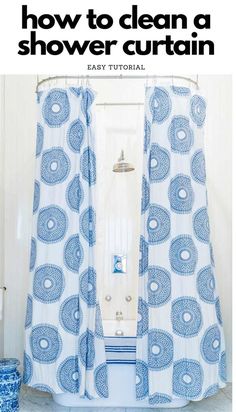 a blue and white shower curtain with the words how to clean a shower curtain