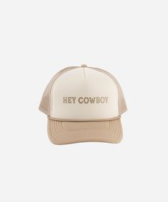 Gigi Pip trucker hats for women - Hey Cowboy Foam Trucker Hat - 100% polyester foam + mesh trucker hat with a curved brim featuring the words "hey cowboy" in a contrasting color as a design across the front panel [tan-cream] Cowgirl Summer, Coastal Vibes, Summer Staples, Hot Days, Side Panels, Panel Siding, Perfect Summer, Trucker Hat, Vintage Inspired