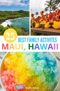 the best family activities to do in mau, hawaii with text overlay that reads 25