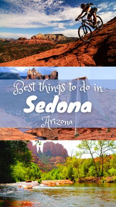 the words best things to do in sedona arizona with images of people riding bikes