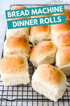 bread machine dinner rolls on a cooling rack with the words bread machine dinner rolls above them