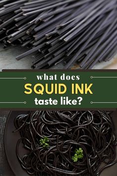 what does squid ink taste like? and why do they have to do with them?