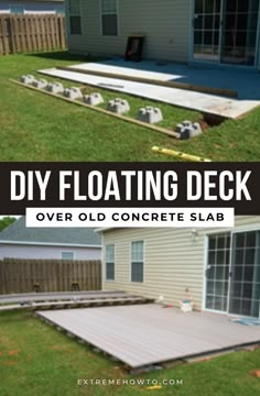 an image of a backyard deck being built in the yard with text overlay that reads diy floating deck over old concrete slab