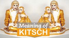 two golden statues with the words meaning of kitsch