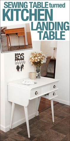 a white table with flowers on it and the words sewing table turned kitchen landing table