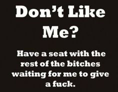 Don't Like Me, E Card, Sarcastic Quotes, The Words, Great Quotes, True Quotes, Favorite Quotes, Wise Words, Quotes To Live By