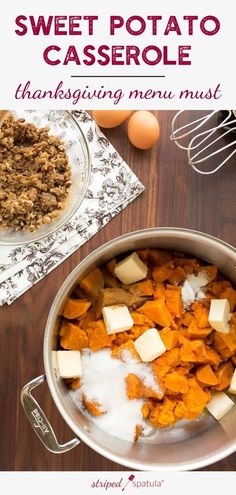 sweet potato casserole thanksgiving menu must include butter, sugar and other ingredients to make it