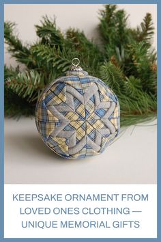 Keepsake Ornament from Loved Ones Clothing Memory Keepsakes From Clothing, Clothing Memorial Ideas, Clothing Keepsakes Ideas, Memory Christmas Ornaments From Shirts, Shirt Ornament Keepsake, Ornaments From Loved Ones Clothing, Memorial Clothing Keepsake, Memory Ornaments From Clothing, Memorial Shirt Ornaments Diy