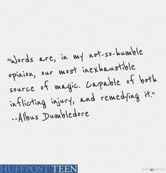 a handwritten quote on white paper with the words'words are in most - possible opinion, our most incexable source of magic, capable of both