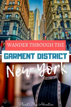 a mannequin with the words, wander through the garment district new york