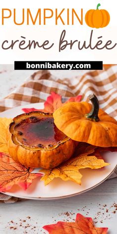 pumpkin creme brulee on a white plate with autumn leaves around it and the title overlay reads, pumpkin creme brulee brulee