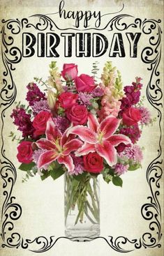 a happy birthday card with pink flowers and lilies in a vase on an old - fashioned background