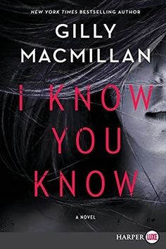 the cover of i know you know by gilly macmillan, which has been released