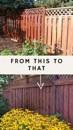 a wooden fence with yellow flowers in the foreground and an arrow pointing to it that says, from this to that