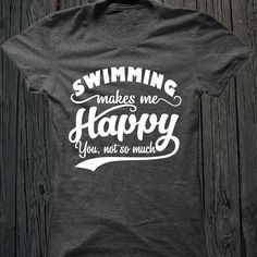 Swimming happy Message T Shirts, Swim Gifts, Swimming Outfit, Team T Shirts