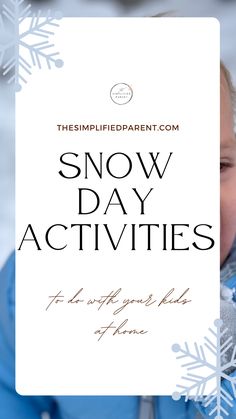 a baby wearing a blue jacket with snowflakes on it and the words, snow day activities for all ages