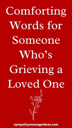 Find the right words to say to someone who lost a loved one and comfort your friends or family when they are trying to cope with a loss Strong Faith, Losing Someone